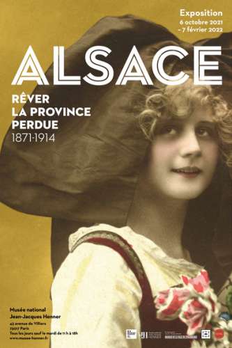 Alsace - Rêver la province perdue 1871 - 1914