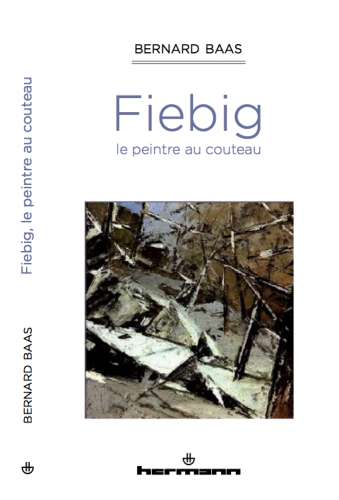 Fiebig, le peintre au couteau par Bernard Baas