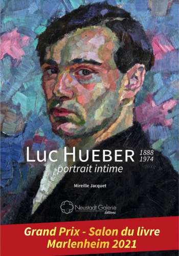 LUC HUEBER (1888 - 1974), portrait intime par Mireille Jacquet