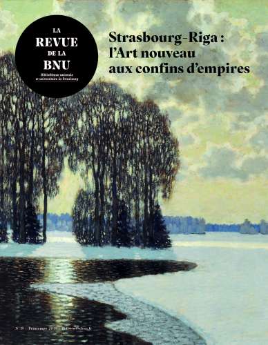 Revue n°19 : Strasbourg - Riga : L Art nouveau aux confins d empires